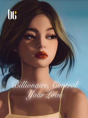 Billionaire, Control Your Love